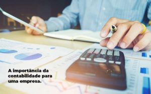 A Importância Da Contabilidade Para Uma Empresa - Datalex Contabilidade