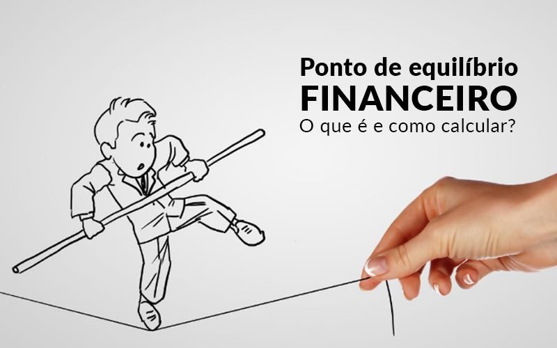 Ponto De Equilibrio Financeiro O Que E E Como Calcular - Datalex Contabilidade