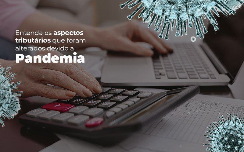 Coronavírus: Quais Os Aspectos Tributários Alterados Devido A Pandemia? - Datalex Contabilidade