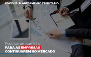 Covid 19 Planejamento Tributario Pode Ser Um Caminho Para Empresas Continuarem No Mercado Contabilidade No Itaim Paulista Sp | Abcon Contabilidade - Datalex Contabilidade