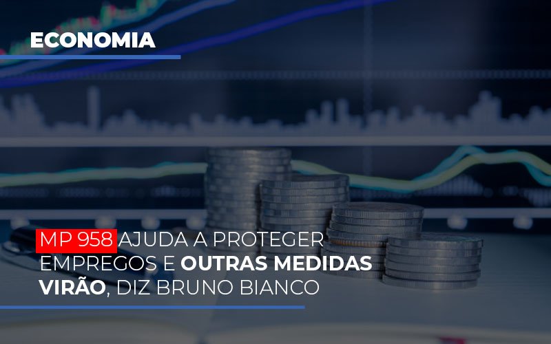 Mp 958 Ajuda A Proteger Empregos E Outras Medidas Virao - Datalex Contabilidade