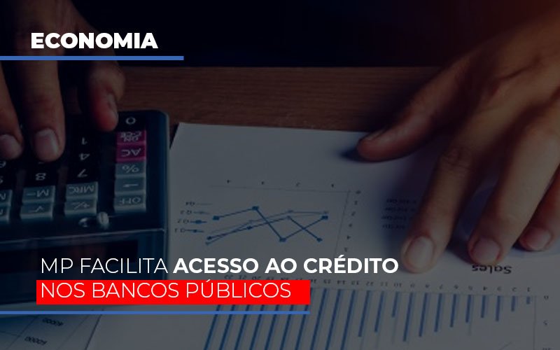 Mp Facilita Acesso Ao Criterio Nos Bancos Publicos - Datalex Contabilidade