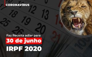 Coronavirus Faze Receita Adiar Declaracao De Imposto De Renda - Datalex Contabilidade