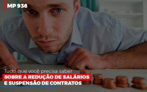 Mp 936 O Que Voce Precisa Saber Sobre Reducao De Salarios E Suspensao De Contrados Contabilidade No Itaim Paulista Sp | Abcon Contabilidade - Datalex Contabilidade