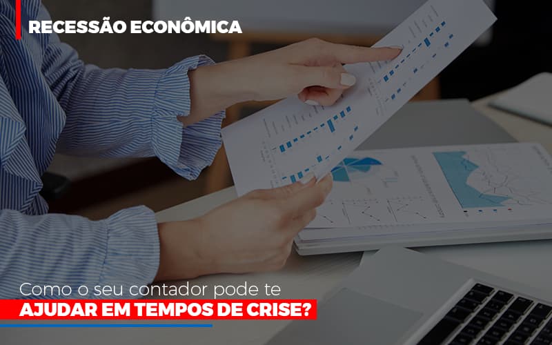 Http://recessao Economica Como Seu Contador Pode Te Ajudar Em Tempos De Crise/ - Datalex Contabilidade