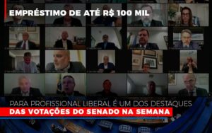 Emprestimo De Ate R 100 Mil Para Profissional Liberal E Um Dos Destaques Das Votacoes Do Senado Na Semana Fonte Agencia Senado - Datalex Contabilidade