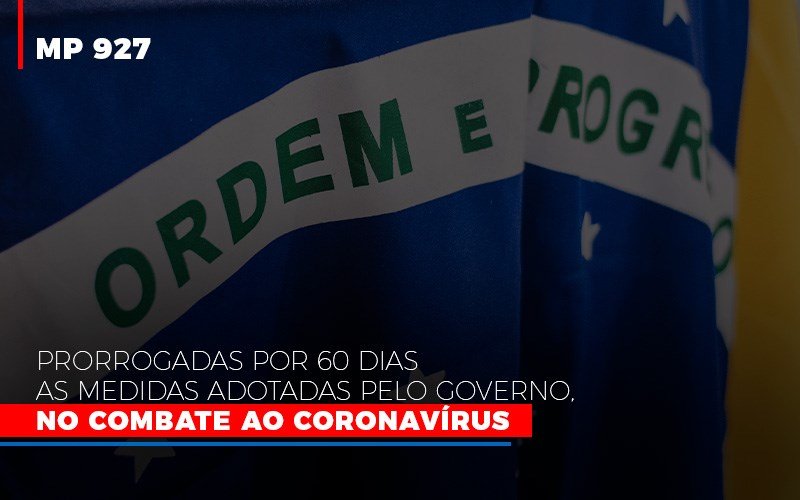 Mp 927 Prorrogadas Por 60 Dias As Medidas Adotadas Pelo Governo No Combate Ao Coronavirus Contabilidade No Itaim Paulista Sp | Abcon Contabilidade - Datalex Contabilidade