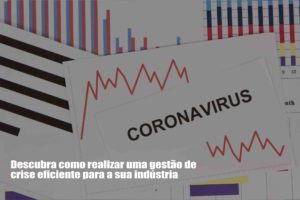 Gestao De Crise Na Industria Como Ser Efetivo - Datalex Contabilidade