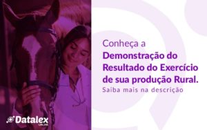 Conheca A Demonstracao Do Resultado Do Exercicio De Sua Producao Rural Post 1 - Datalex Contabilidade