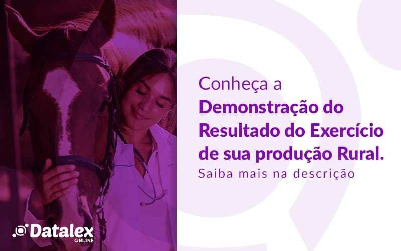 Conheca A Demonstracao Do Resultado Do Exercicio De Sua Producao Rural Post 1 - Datalex Contabilidade