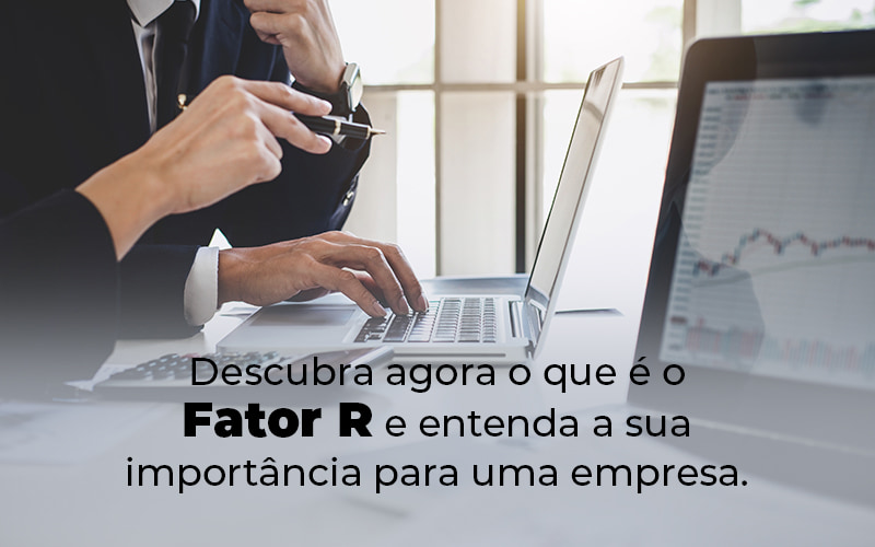 Descubra Agora O Que E O Fator R E Entenda A Sua Importancia Para Uma Empresa Blog - Datalex Contabilidade