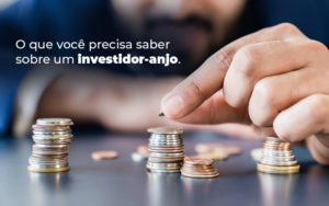 O Que Voce Precisa Saber Sobre Um Investidor Anjo Blog - Datalex Contabilidade