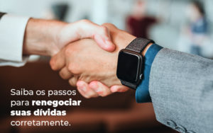 Saiba Os Passos Para Renegociar Suas Dividas Corretamente Blog - Datalex Contabilidade