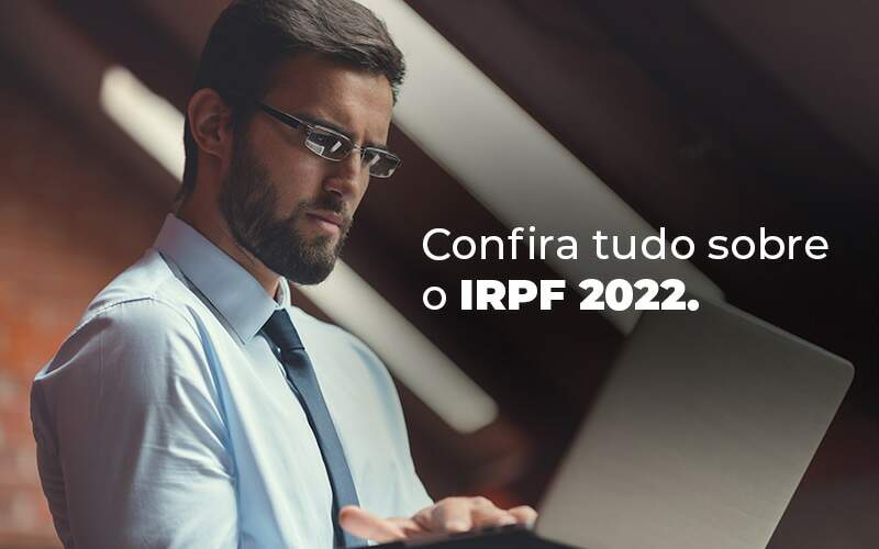 Confira Tudo Sobre O Irpf 2022 Blog - Datalex Contabilidade