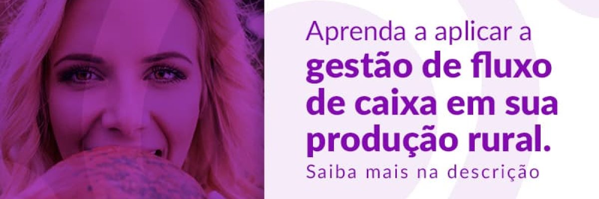 Aprenda A Aplicar A Gestao De Fluxo De Caixa Em Sua Producao Rural Post 1 - Datalex Contabilidade