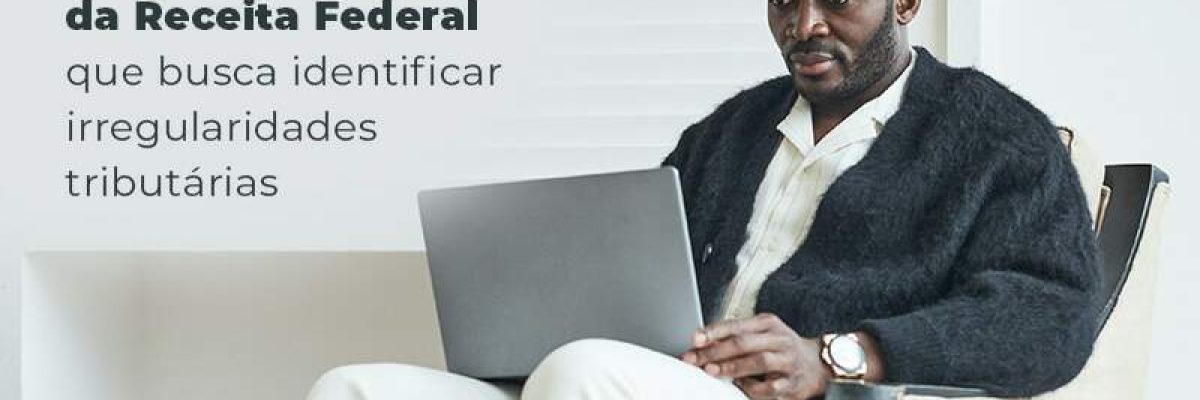 Conheca O Plano Anual De Fiscalizacao Da Receita Federal Que Busca Identificar Irregularidade Tributarias Blog - Quero montar uma empresa