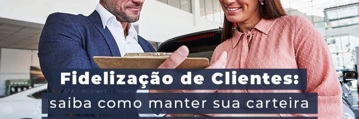 Fidelizacao De Clientes Siaba Como Manter A Sua Carteira Sem Perder Para Concorrencia Blog - Quero montar uma empresa