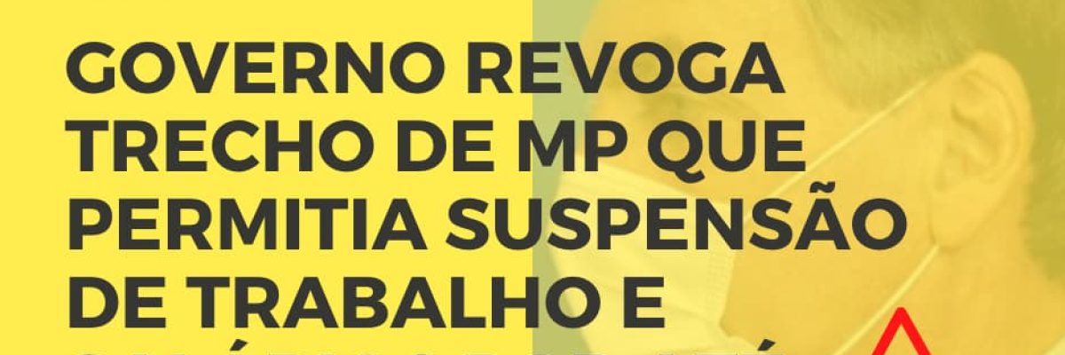 Governo Revoga Trecho De Mp Que Permitia Suspensão De Trabalho E Salários Por Até Quatro Meses - Datalex Contabilidade