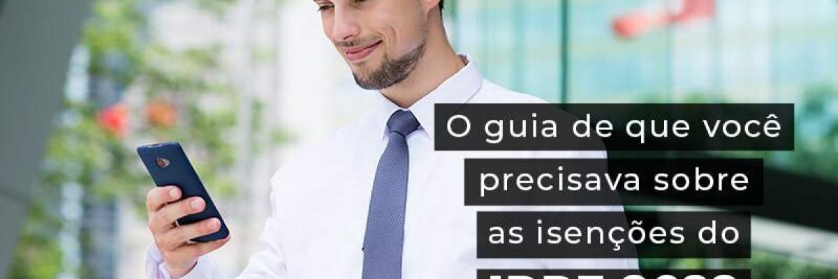 O Guia De Que Voce Precisava Sobre As Isencoes Do Irpf 2022 Blog - Quero montar uma empresa