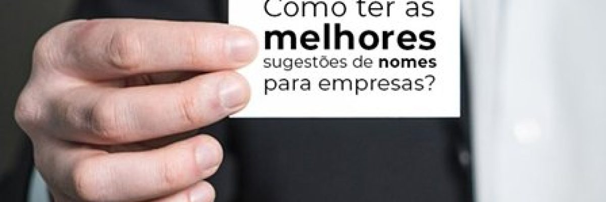Como Ter As Melhores Sugestoes De Nomes Para Empresas - Datalex Contabilidade