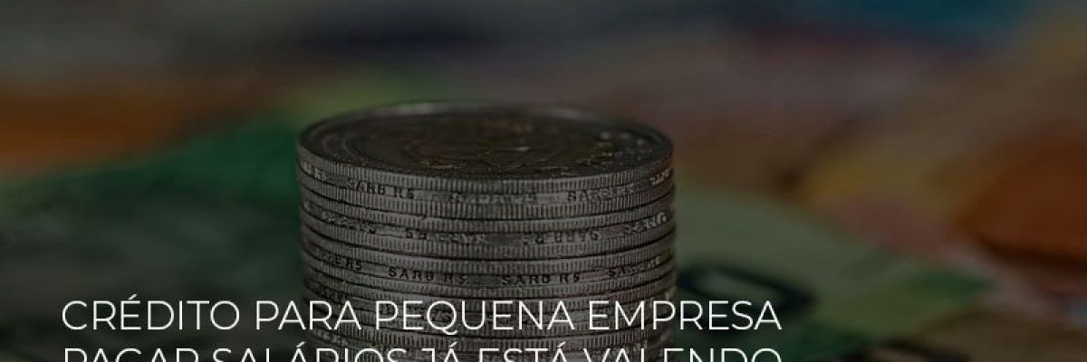 Credito Para Pequena Empresa Pagar Salarios Ja Esta Valendo - Datalex Contabilidade