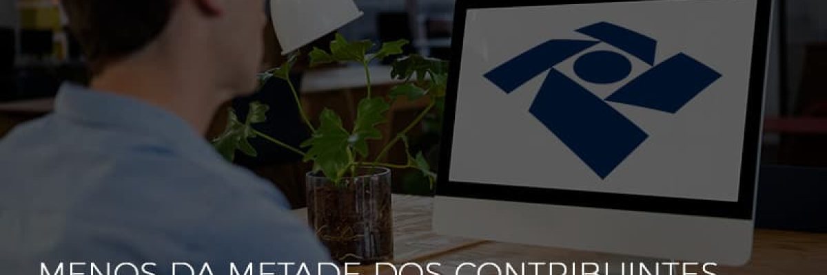 Irpf Menos Da Metade Dos Contribuintes Entregaram A Declaracao - Datalex Contabilidade