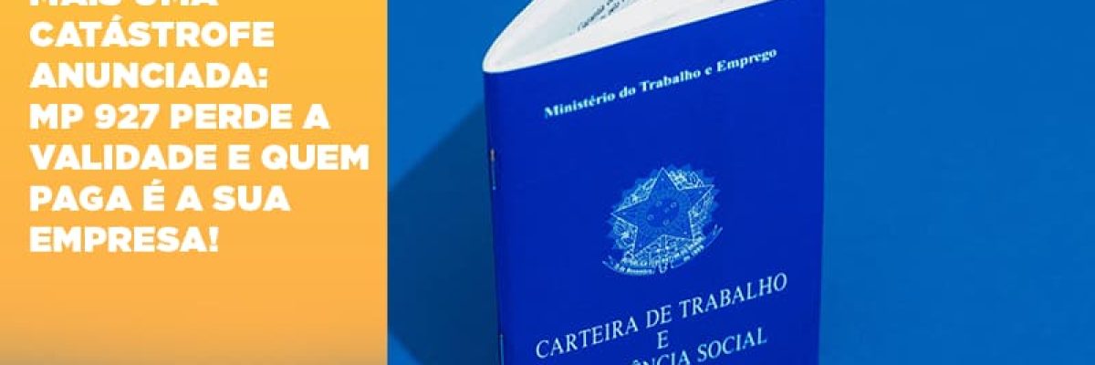 Mais Uma Catastrofe Anunciada Mp 927 Perde A Validade E Quem Paga E A Sua Empresa - Datalex Contabilidade