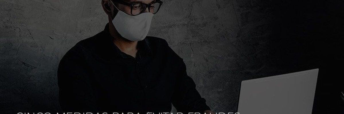 Negocios Cinco Medidas Para Evitar Fraudes Em Ambientes De Crise - Datalex Contabilidade