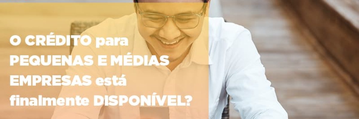 O Credito Para Pequenas E Medias Empresas Esta Finalmente Disponivel - Datalex Contabilidade