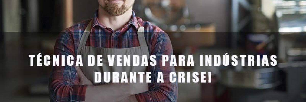 Tecnica De Vendas Para Industrias Durante A Crise - Datalex Contabilidade
