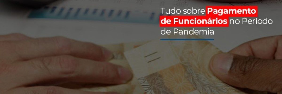 tudo-sobre-pagamento-de-funcionarios-no-periodo-de-pandemia