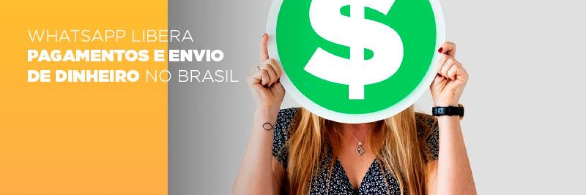 Whatsapp Libera Pagamentos Envio Dinheiro Brasil - Datalex Contabilidade